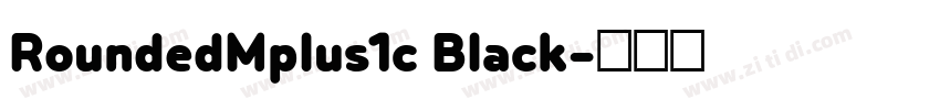RoundedMplus1c Black字体转换